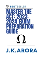Master the ACT: 2023-2024 Exam Preparation Guide B0CJQM98P2 Book Cover