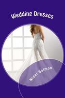 Wedding Dresses: What to Choose. What to Wear 1500600881 Book Cover
