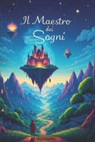 Il Maestro dei Sogni (Italian Edition) B0DZNVG96F Book Cover