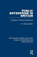 Public Enterprise in Britain: Thoughts on Recent Experiences 036719127X Book Cover