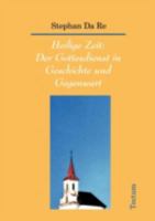 Heilige Zeit: Der Gottesdienst in Geschichte Und Gegenwart 3828886833 Book Cover