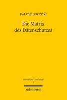 Die Matrix Des Datenschutzes: Besichtigung Und Ordnung Eines Begriffsfeldes 3161533739 Book Cover
