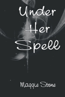 Under Her Spell (Seeking Freedom) 1718096631 Book Cover