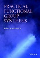 Practical Functional Group Synthesis 1118612809 Book Cover