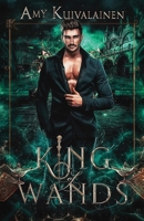 The King of Wands (The Tarot Kings) 1923803093 Book Cover