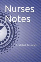 Nurses Notes: A notebook for nurses 165627728X Book Cover