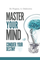 Master Your Mind: Conquer Your Destiny B0GTRLRJ3H Book Cover