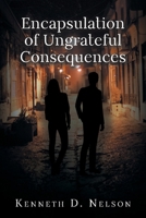 Encapsulation of Ungrateful Consequences B0F2B98RXQ Book Cover
