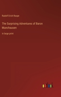 The Surprising Adventures of Baron Munchausen: in large print B0BVV8QF63 Book Cover