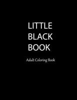 Little Black Book Adult Coloring Book: Sexy, Alluring, Provocative Beautiful Women to Color. Hours of Tantalizing Fun. 50 Stress Relieving Original Art Coloring Pages 1657292843 Book Cover