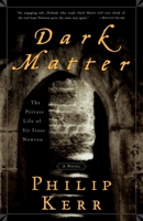 Dark Matter: The Private Life of Sir Isaac Newton 0609609815 Book Cover