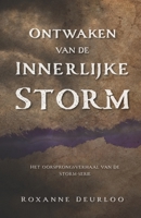 Ontwaken van de Innerlijke Storm: Een onverwachte erfenis. Een onzekere toekomst. De ultieme keuze tussen goed en kwaad. (Dutch Edition) 908342670X Book Cover