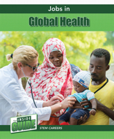 Jobs in Global Health (The Inside Guide: Stem Careers) 1502670364 Book Cover