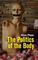 Politics of the Body: Gender in a Neoliberal and Neoconservative Age 0745648886 Book Cover