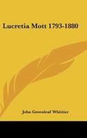 Lucretia Mott 1793-1880 1016471009 Book Cover