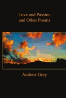 LOVE AND PASSION AND OTHER POEMS 1329971167 Book Cover