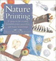 Nature Printing: 30 Projects for Creating Beautiful Prints, Wearables, and Home Furnishings 1580173764 Book Cover