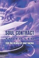 Soul Contract Fulfilled: End the drama of your karma B0FCYVXM8N Book Cover