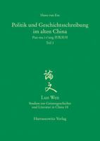 Politik Und Geschichtsschreibung Im Alten China: Pan-Ma I-t'Ung (Lun Wen - Studien Zur Geistesgeschichte Und Literatur In Chi) 3447101075 Book Cover