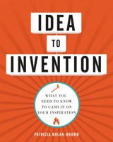 Idea to Invention: What You Need to Know to Cash In on Your Inspiration 081443293X Book Cover
