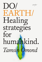 Do Earth: Healing strategies for humankind. 1914168003 Book Cover