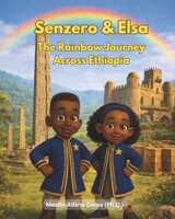 Senzero & Elsa: The Rainbow Journey Across Ethiopia B0GCR5177V Book Cover