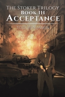 The Stoker Trilogy, Book III - Acceptance 1035838605 Book Cover