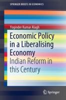 Economic Policy in a Liberalising Economy: Indian Reform in this Century 9811328161 Book Cover