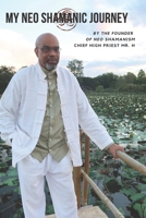 My Neo Shamanic Journey B08C8Z8MMQ Book Cover