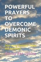 POWERFUL PRAYERS TO OVERCOME DEMONIC SPIRITS: Destroying Demonic Yokes and Bondages B0851M147M Book Cover