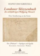 «Londoner Skizzenbuch» Des Achtjaehrigen Wolfgang Mozart: Eine Annaeherung an Das Genie- Ein «Plaedoyer» - Spielgut Und Quelle- Kurzanalysen / Komment 3631557264 Book Cover