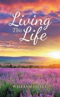 Living This Life 1728380995 Book Cover