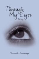 Through My Eyes: Poetry 1425990991 Book Cover
