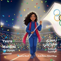 Yusra Mardini, The Olympic Swimmer: ???? ???????? ???????? ????????? | A bilingual children's book in Arabic and English, ideal for early readers (Arab Roots, Global Wings) B0FX841RTB Book Cover