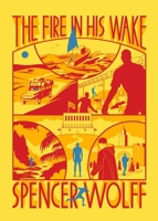 The Fire in His Wake 1944211896 Book Cover