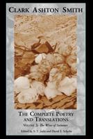 The Complete Poetry and Translations Volume 2: The Wine of Summer 1614980462 Book Cover