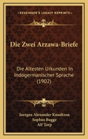 Die Zwei Arzawa-Briefe: Die Altesten Urkunden In Indogermanischer Sprache (1902) 1167761731 Book Cover