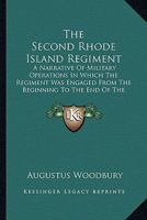 The Second Rhode Island Regiment the Second Rhode Island Regiment: A Narrative of Military Operations in Which the Regiment Wasa Narrative of Military 1163956139 Book Cover