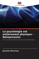 La psychologie est entièrement physique - Réimpression (French Edition) 6207892623 Book Cover