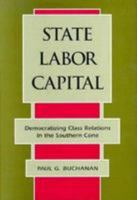 State, Labor, Capital: Democratizing Class Relations in the Southern Cone (Pitt Latin American Series) 082293910X Book Cover