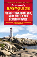 Frommer's Easyguide to Prince Edward Island, Nova Scotia and New Brunswick 1628872489 Book Cover