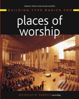Building Type Basics for Places of Worship (Building Type Basics) 0471225681 Book Cover