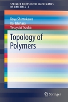 Topology of Polymers (SpringerBriefs in the Mathematics of Materials) 4431568867 Book Cover