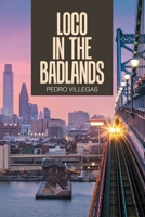 Loco in the Badlands 1543445969 Book Cover