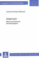 Zeitgenossin: Marie Luise Kaschnitz- Eine Monographie 3820452478 Book Cover