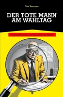 DER TOTE MANN AM WAHLTAG: Die Ermittlungen von Marschall Occhipinti B0CQV15HRM Book Cover