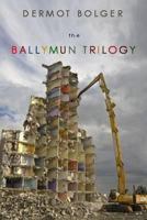 The Ballymun Trilogy 1848400675 Book Cover