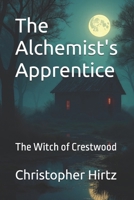 The Alchemist's Apprentice: The Witch of Crestwood B0F2J1P53F Book Cover