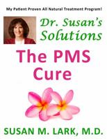 Dr. Susan's Solutions: The PMS Cure 1939013747 Book Cover