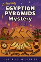 Unboring Egyptian Pyramids Mystery for Kids B0GRRMGP8J Book Cover